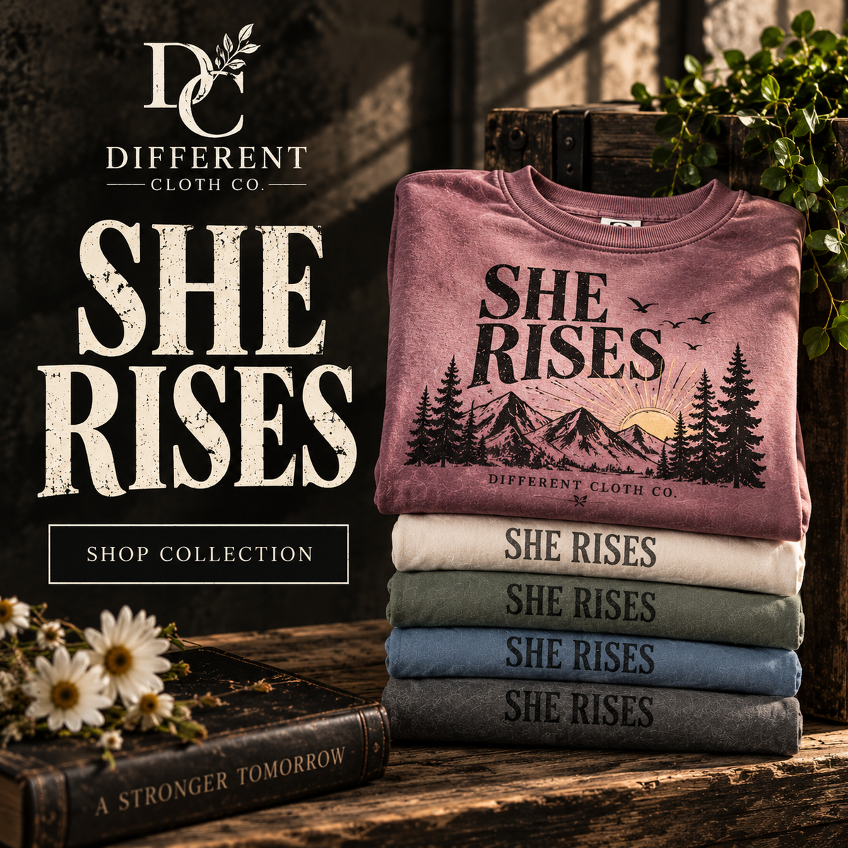 She Rises collection graphic apparel by Different Cloth Co. featuring Comfort Colors-inspired crewnecks, long sleeves and hoodies with resilience and rising-themed designs.