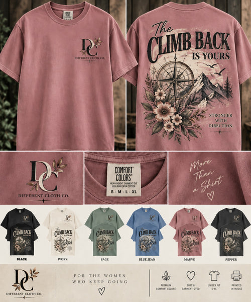 The Climb Back Is Yours Comeback lifestyle apparel by Different Cloth Co. featuring compass, mountain and floral design details.