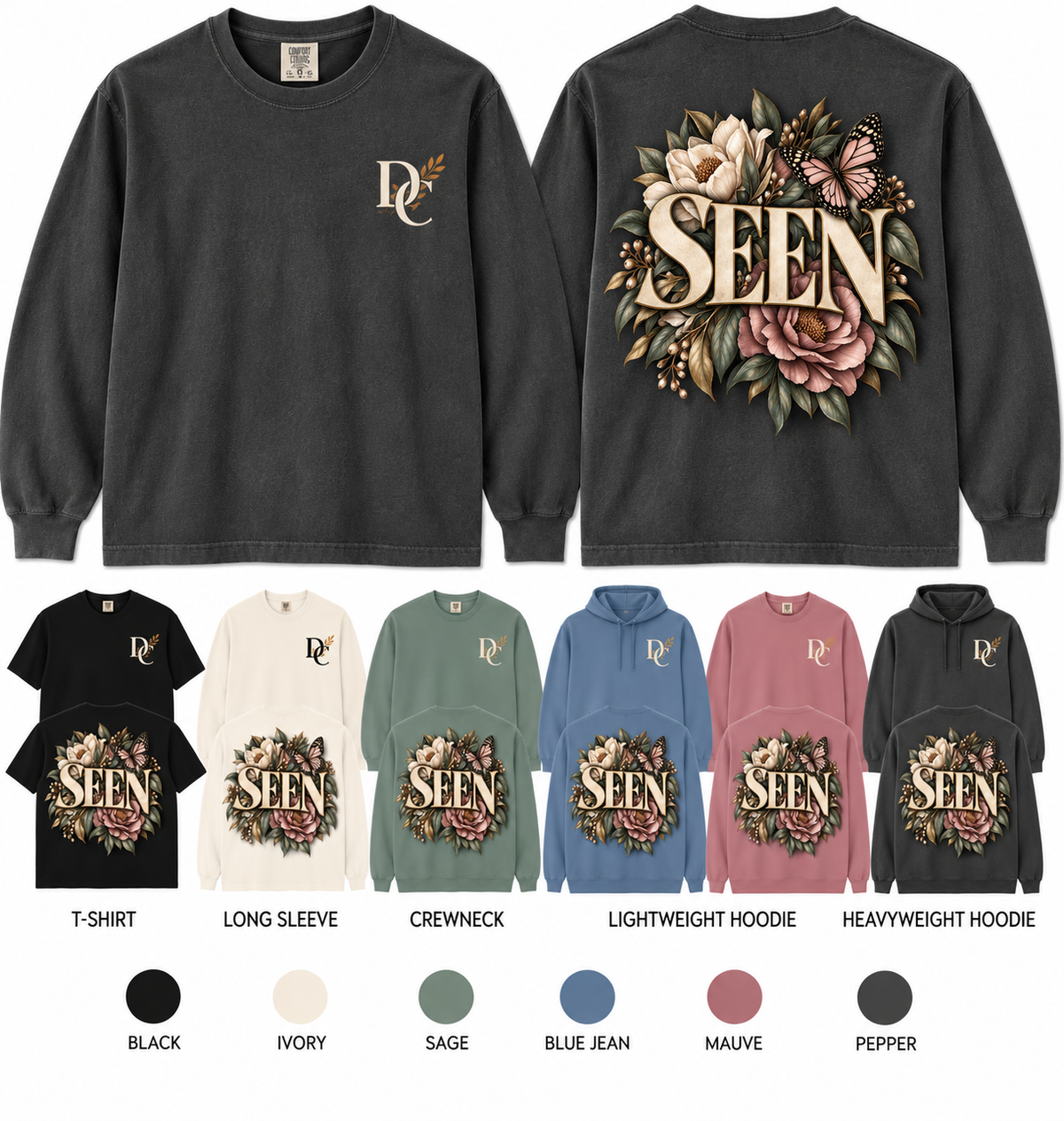 Seen Worthy of Being Seen Comfort Colors apparel by Different Cloth Co. featuring bold Seen lettering surrounded by florals, greenery, and a butterfy.