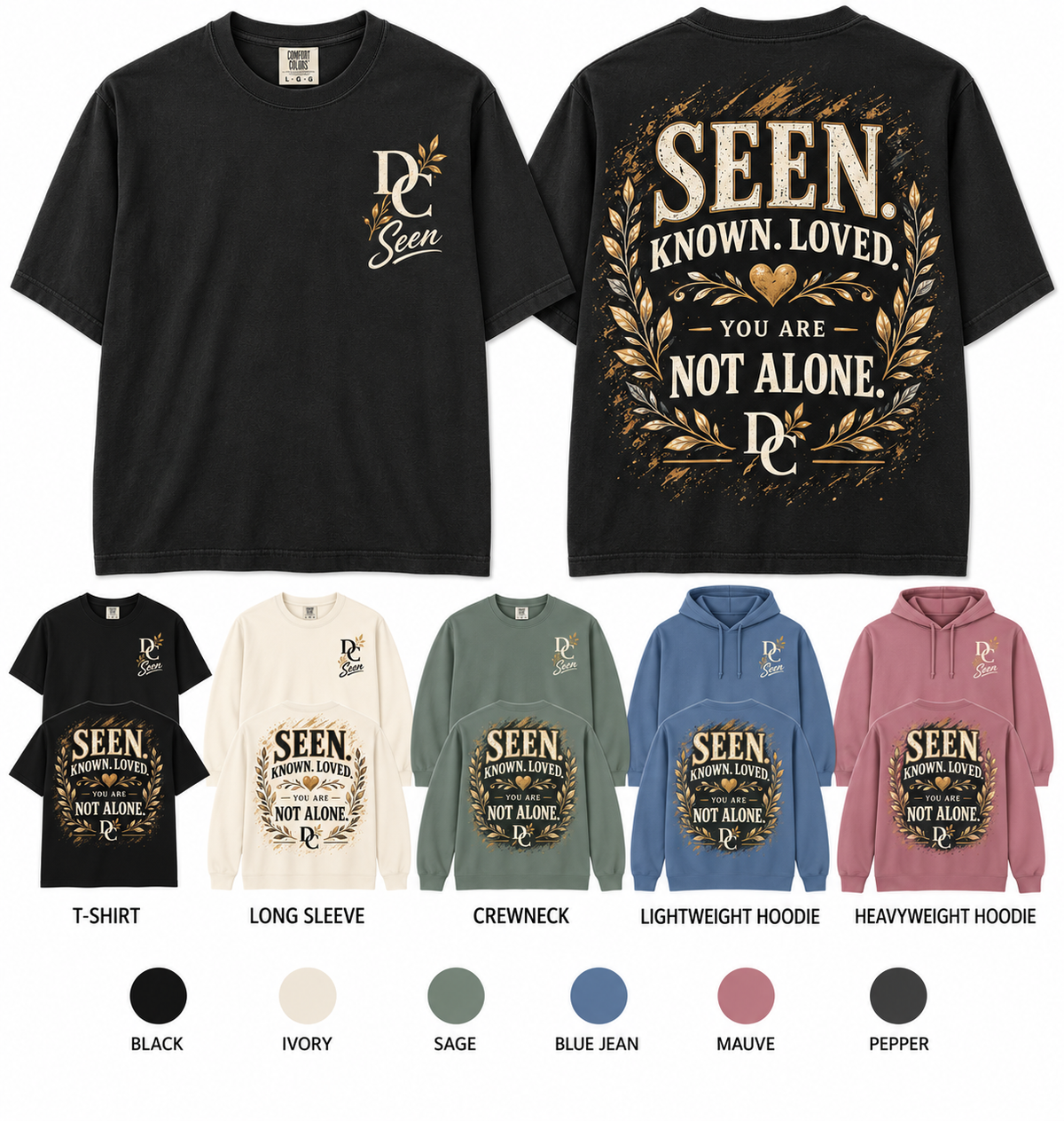 Seen Known Loved Comfort Colors apparel by Different Cloth Co. featuring botanical artwork and the message You Are Not Alone.