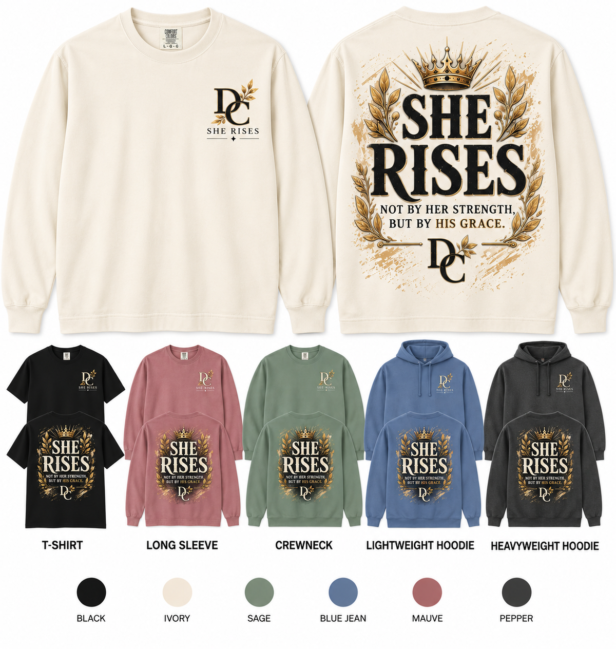 She Rises Comfort Colors apparel by Different Cloth Co. featuring a crown and rustic botanical design with Not by Her Strength But by His Grace.