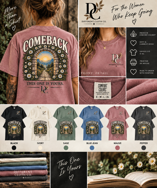 Comeback This One Is Yours by Different Cloth Co. shown on Comfort Colors apparel with floral archway, mountain sunrise, front logo, garment details and available colors.